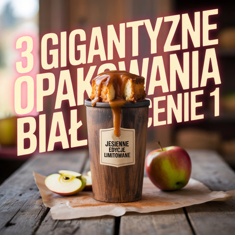 3 gigantyczne opakowania białka w cenie 1, jesienne edycje limitowane