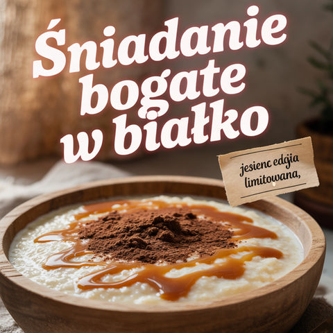 1+1 opakowanie GRATIS – Śniadanie bogate w białko, jesienna edycja limitowana